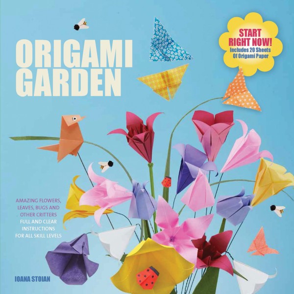 Origami Garden My new book! IOANA STOIAN